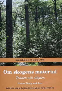 Om skogens material